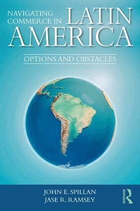 John E. Spillan, Jase R. Ramsey - Navigating Commerce in Latin America, Häftad