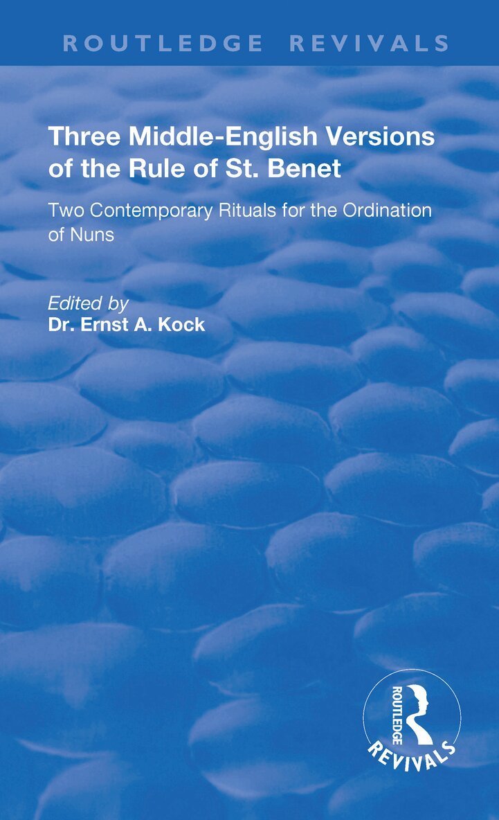 Ernst A. Kock - Three Middle-English Versions of the Rule of St. Benet, Inbunden