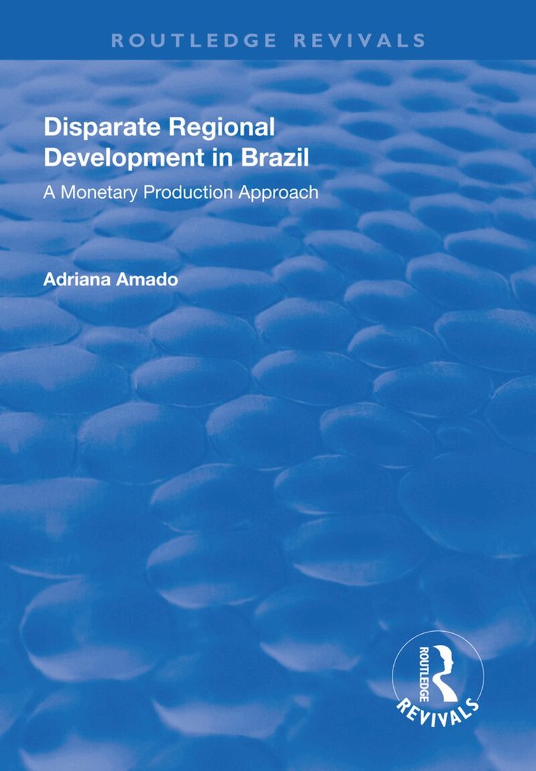 Adriana Amado - Disparate Regional Development in Brazil, Häftad