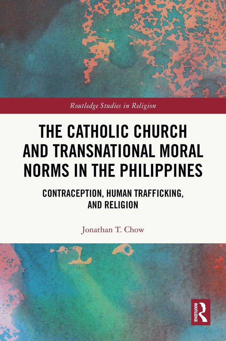 Jonathan T. Chow - Catholic Church and Transnational Moral Norms in the Philippines, Inbunden. Tillgänglighet: Lägg i varukorg