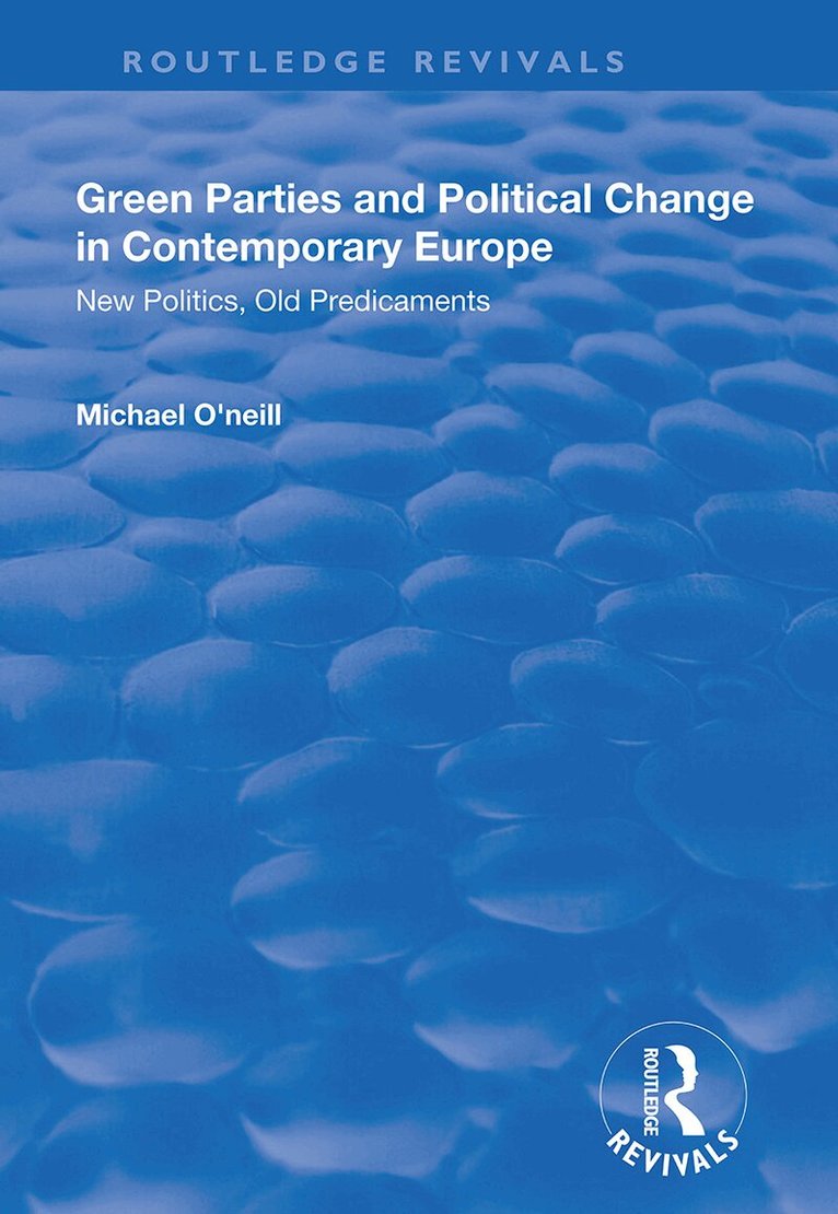 Michael O'Neill - Green Parties and Political Change in Contemporary Europe, Häftad
