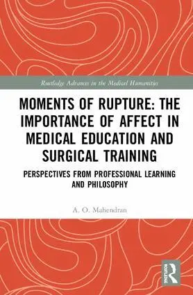 A. O. Mahendran - Moments of Rupture: The Importance of Affect in Medical Education and Surgical Training, Inbunden. Tillgänglighet: Lägg i varukorg