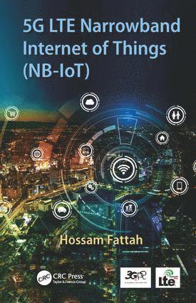 Hossam Fattah - 5G LTE Narrowband Internet of Things (NB-IoT), Inbunden. Tillgänglighet: Tillfälligt slut