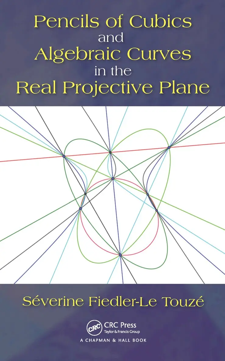 Séverine Fiedler - Le Touzé - Pencils of Cubics and Algebraic Curves in the Real Projective Plane, Inbunden. Tillgänglighet: Lägg i varukorg