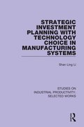 Strategic Investment Planning with Technology Choice in Manufacturing Systems