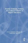 Student Activism, Politics, and Campus Climate in Higher Education