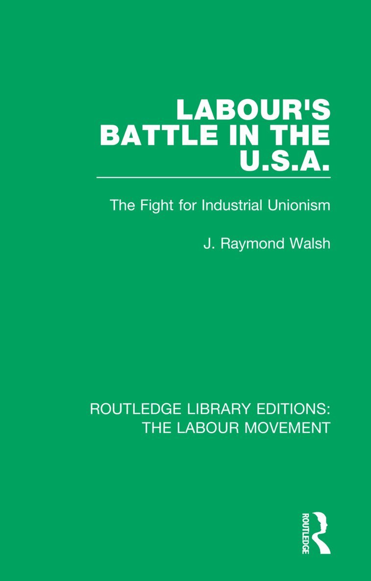 J. Raymond Walsh - Labour's Battle in the U.S.A, Häftad. Tillgänglighet: Lägg i varukorg