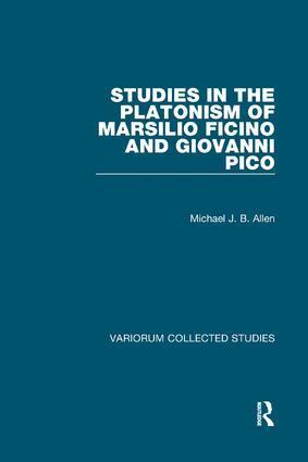 Michael J.B. Allen - Studies in the Platonism of Marsilio Ficino and Giovanni Pico, Häftad