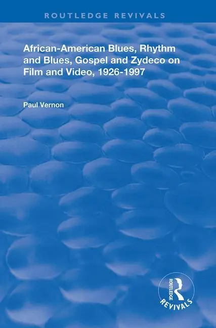 Paul Vernon - African-American Blues, Rhythm and Blues, Gospel and Zydeco on Film and Video, 1924-1997, Häftad. Tillgänglighet: Lägg i varukorg