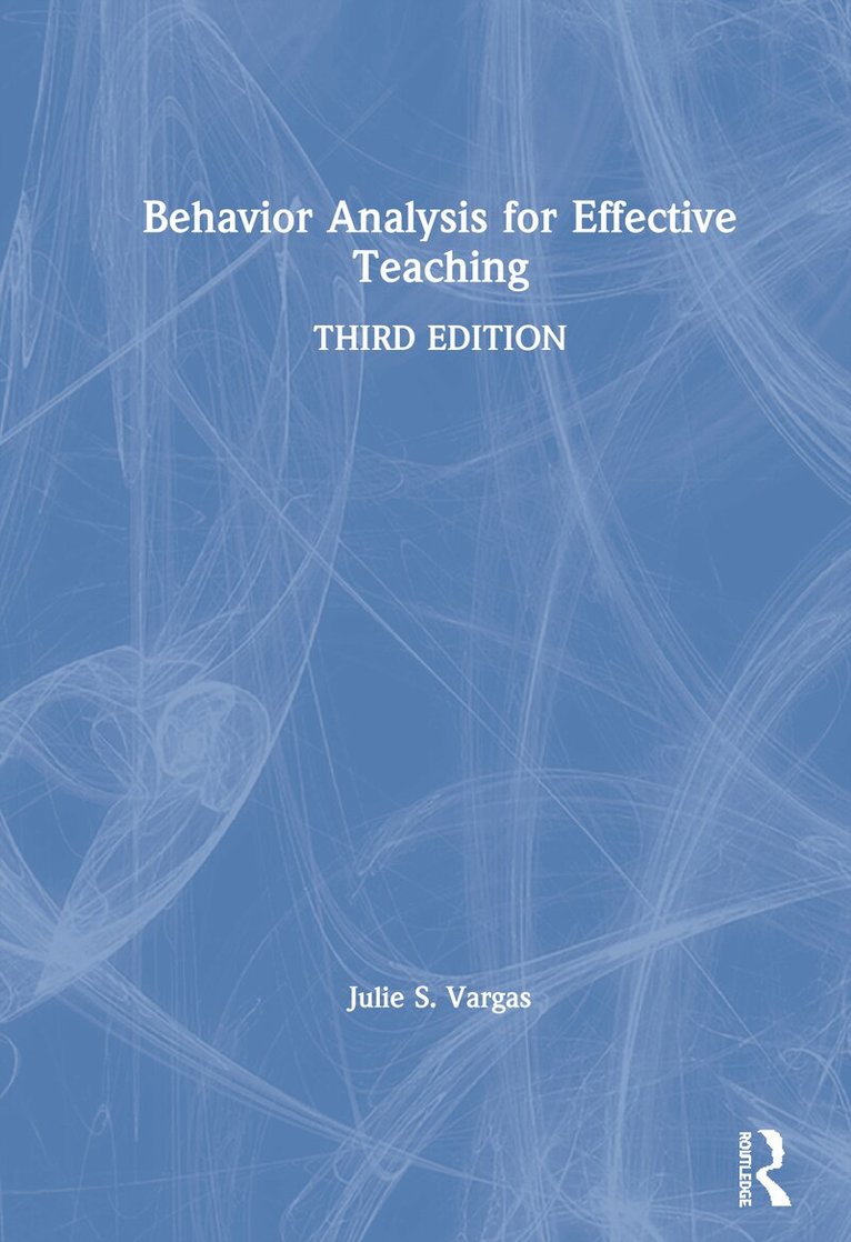 Julie S. Vargas - Behavior Analysis for Effective Teaching, Inbunden. Tillgänglighet: Lägg i varukorg