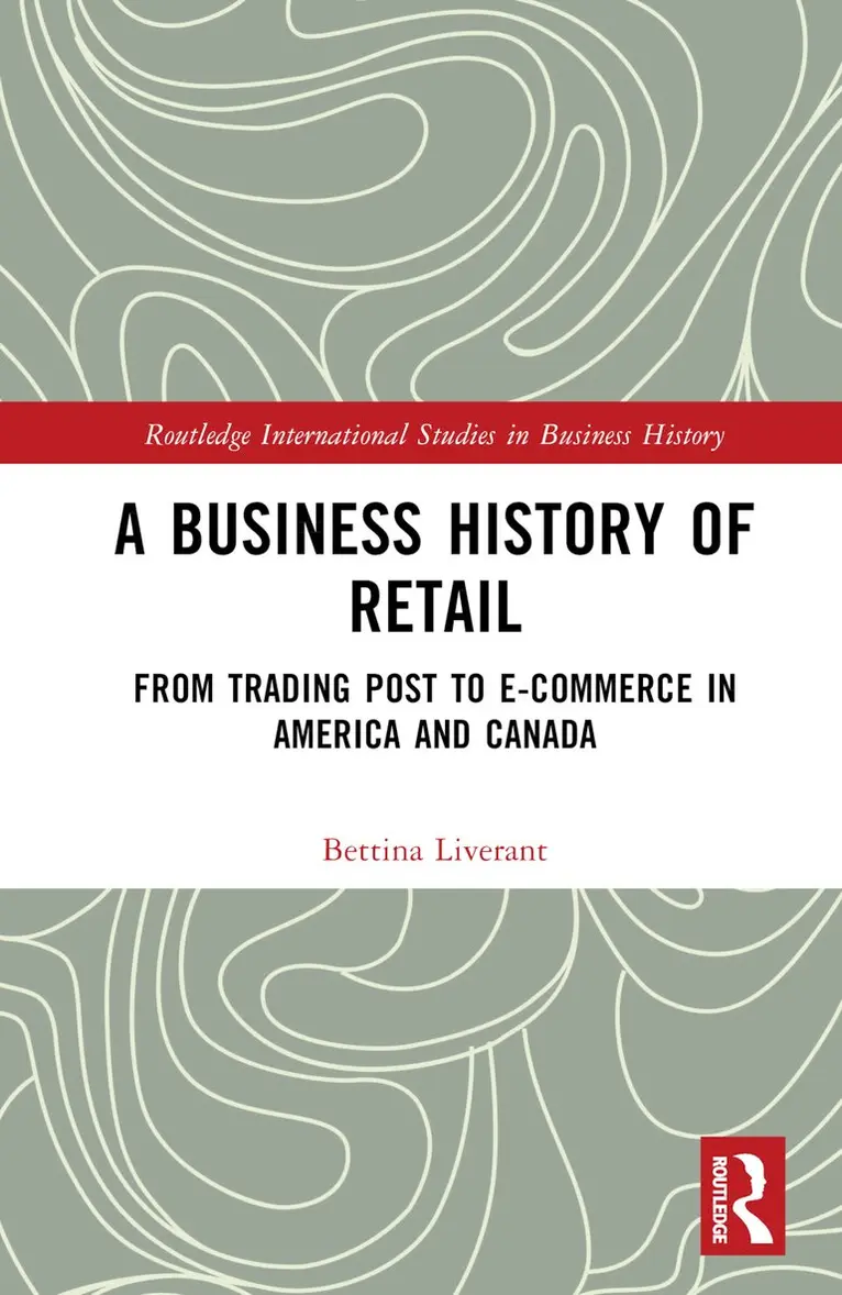 Bettina Liverant - Business History of Retail, Inbunden. Tillgänglighet: Lägg i varukorg