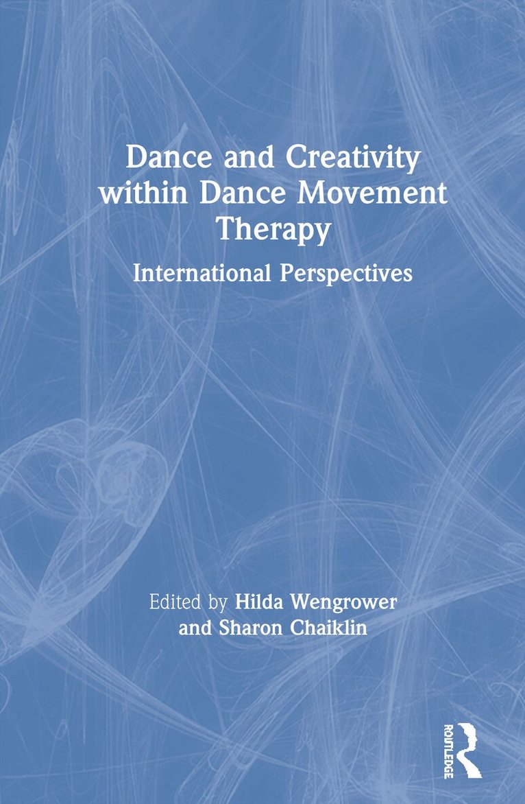 Hilda Wengrower, Sharon Chaiklin - Dance and Creativity within Dance Movement Therapy, Inbunden. Tillgänglighet: Lägg i varukorg