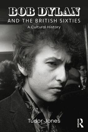 Tudor Jones - Bob Dylan and the British Sixties, Häftad. Tillgänglighet: Lägg i varukorg