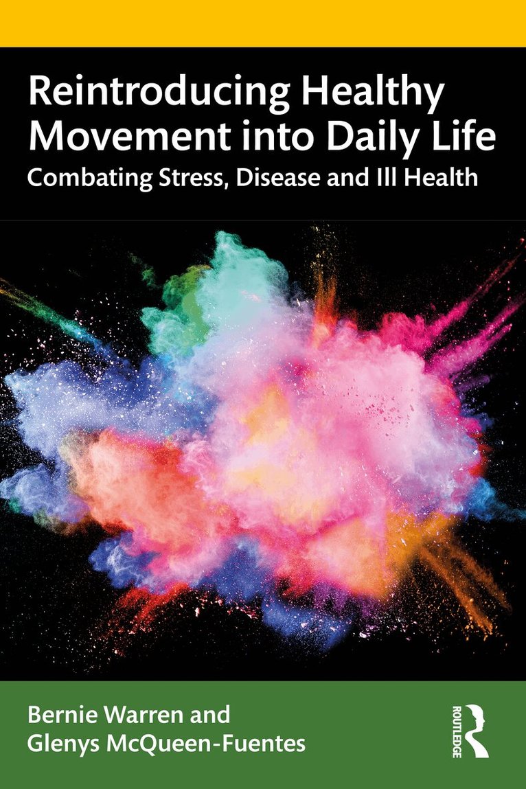 Bernie Warren, Glenys McQueen-Fuentes - Reintroducing Healthy Movement into Daily Life, Häftad. Tillgänglighet: Lägg i varukorg
