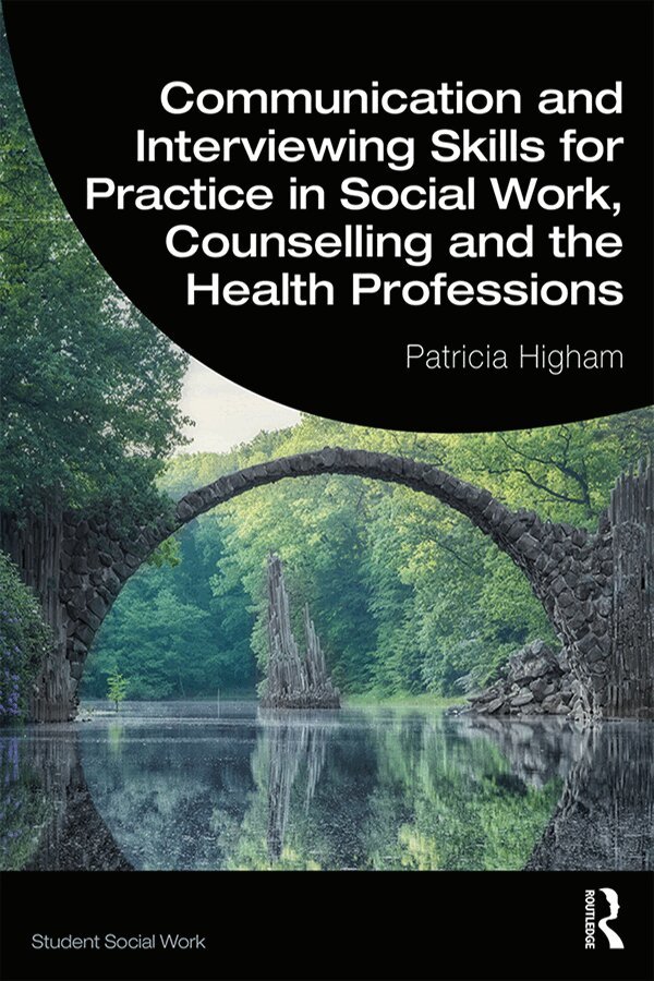 Patricia Higham - Communication and Interviewing Skills for Practice in Social Work, Counselling and the Health Professions, Inbunden