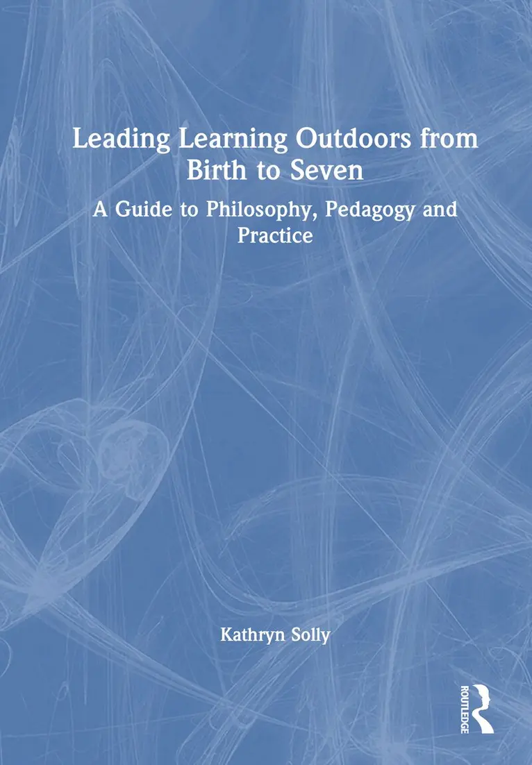 Kathryn Solly - Leading Learning Outdoors from Birth to Seven, Inbunden. Tillgänglighet: Lägg i varukorg