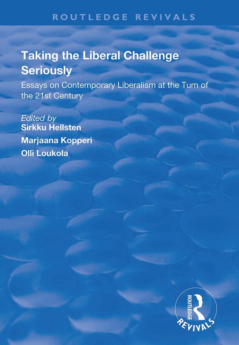 Sirkku Hellsten, Marjaana Kopperi, Olli Loukola - Taking the Liberal Challenge Seriously, Häftad