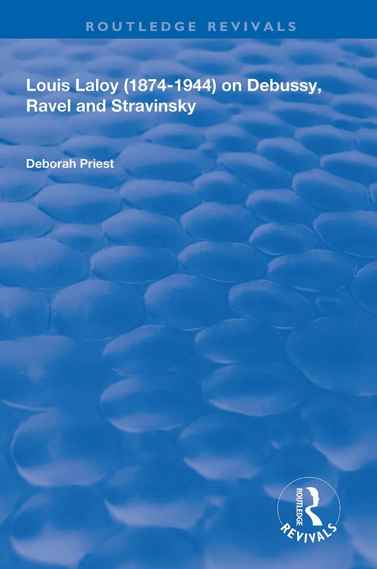 Deborah Priest - Louis Laloy (1874-1944) on Debussy, Ravel and Stravinsky, Häftad. Tillgänglighet: Lägg i varukorg