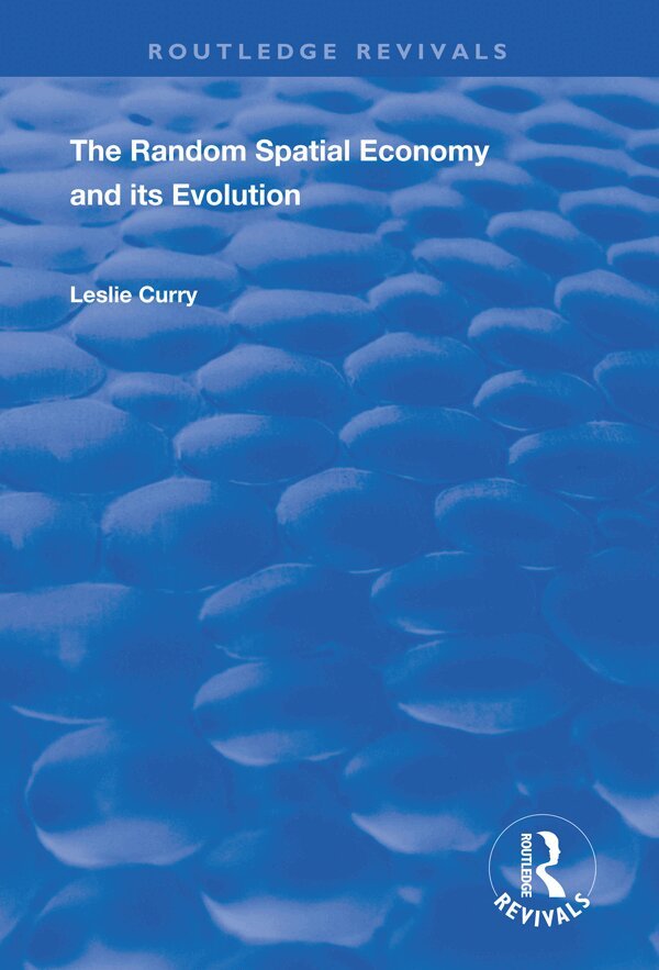 Leslie Curry - Random Spatial Economy and its Evolution, Inbunden