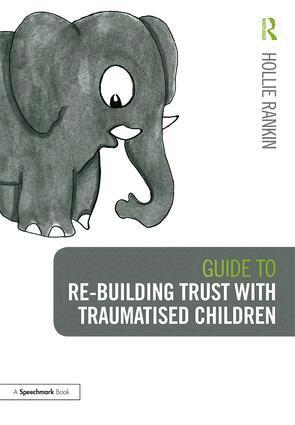 Hollie Rankin - Guide to Re-building Trust with Traumatised Children, Häftad. Tillgänglighet: Lägg i varukorg