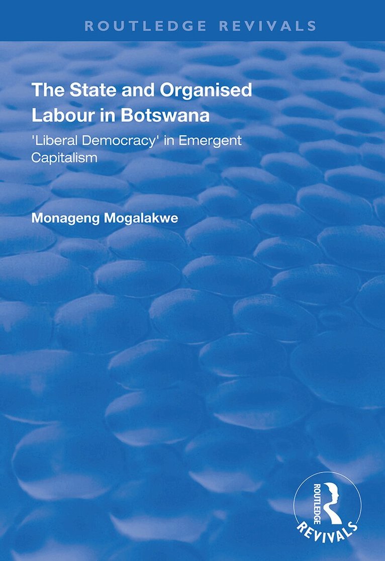 Monageng Mogalakwe - State and Organised Labour in Botswana, Häftad. Tillgänglighet: Lägg i varukorg