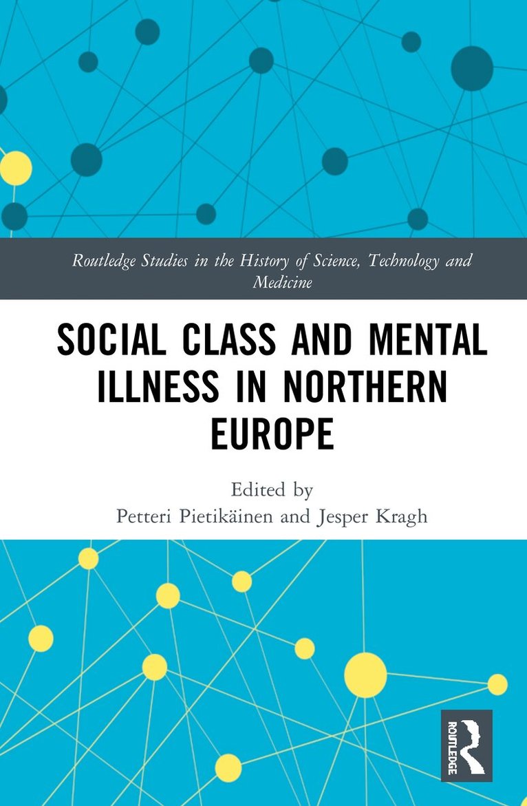 Petteri Pietikäinen, Jesper Kragh - Social Class and Mental Illness in Northern Europe, Inbunden