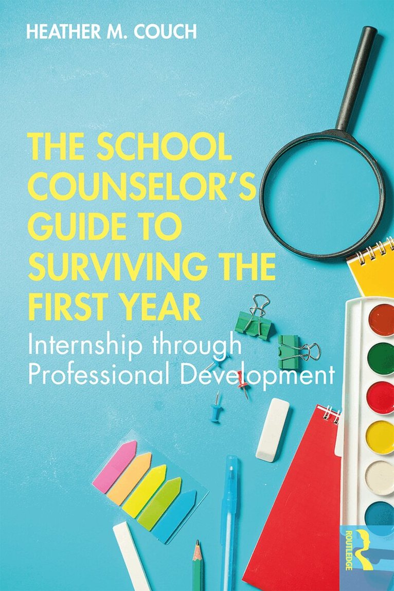 Heather M. Couch - School Counselor’s Guide to Surviving the First Year, Inbunden