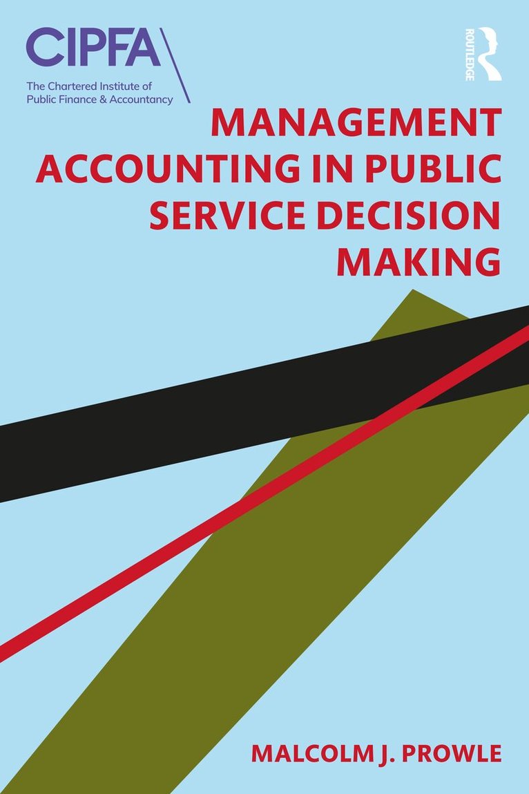 Malcolm J. Prowle - Management Accounting in Public Service Decision Making, Häftad. Tillgänglighet: Lägg i varukorg