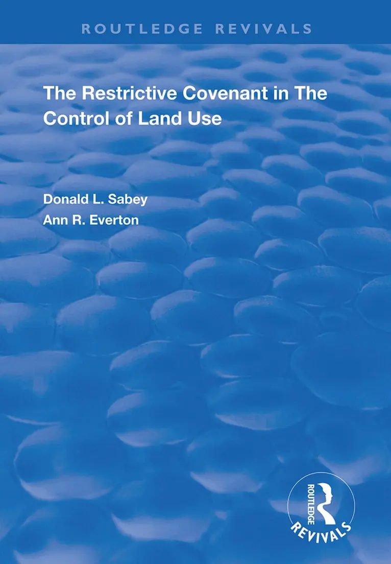 Donald L. Sabey, Ann R. Everton - Restrictive Covenant in the Control of Land Use, Inbunden. Tillgänglighet: Lägg i varukorg