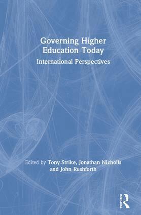 Tony Strike, Jonathan Nicholls, Rushforth John - Governing Higher Education Today, Inbunden