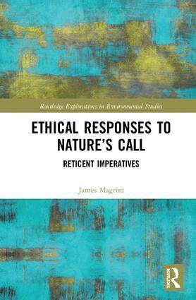 James Magrini - Ethical Responses to Nature’s Call, Inbunden