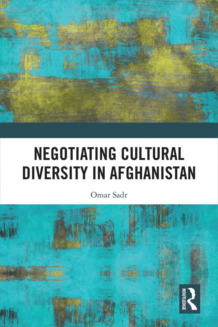 Omar Sadr - Negotiating Cultural Diversity in Afghanistan, Inbunden. Tillgänglighet: Lägg i varukorg