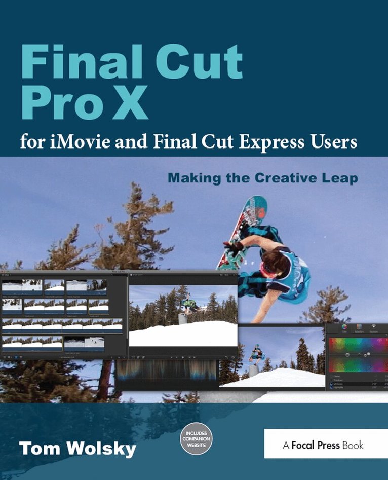 Tom Wolsky - Final Cut Pro X for iMovie and Final Cut Express Users, Inbunden. Tillgänglighet: Lägg i varukorg