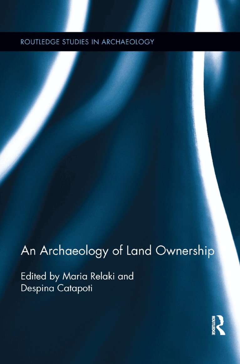 Maria Relaki, Despina Catapoti - Archaeology of Land Ownership, Häftad. Tillgänglighet: Lägg i varukorg