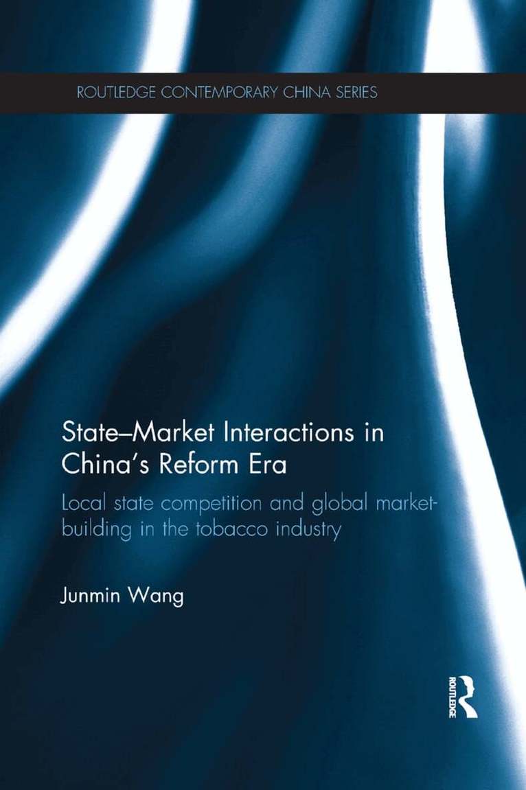 Junmin Wang - State-Market Interactions in China's Reform Era, Häftad