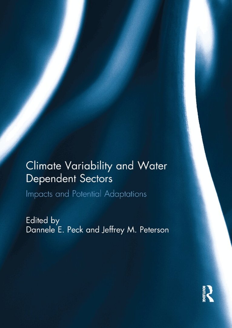 Dannele E. Peck, Jeffrey M. Peterson - Climate Variability and Water Dependent Sectors, Häftad. Tillgänglighet: Lägg i varukorg
