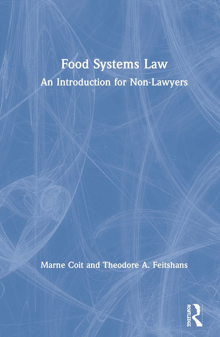 Marne Coit, Theodore A. Feitshans - Food Systems Law, Inbunden
