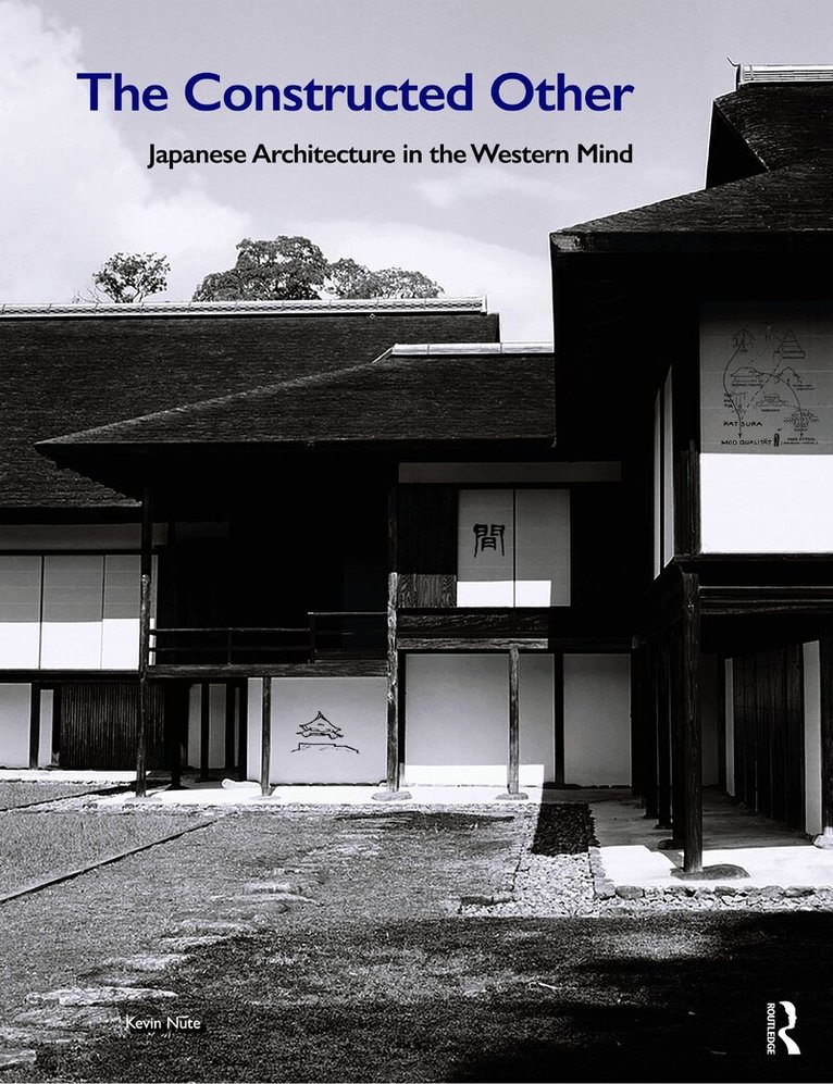 Kevin Nute - Constructed Other: Japanese Architecture in the Western Mind, Inbunden. Tillgänglighet: Lägg i varukorg