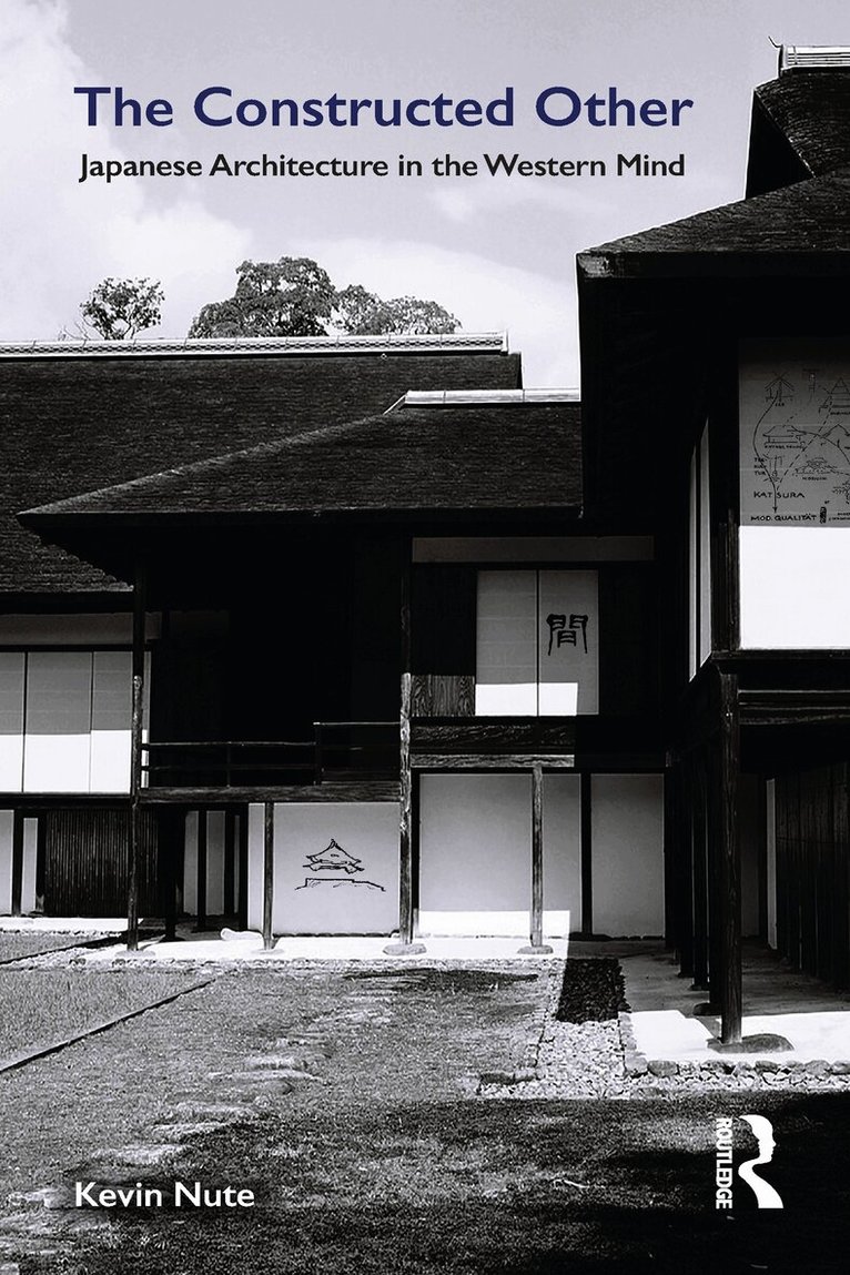 Kevin Nute - Constructed Other: Japanese Architecture in the Western Mind, Häftad. Tillgänglighet: Lägg i varukorg
