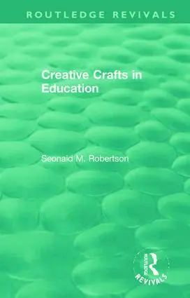 Seonaid M. Robertson - Creative Crafts in Education, Inbunden. Tillgänglighet: Lägg i varukorg