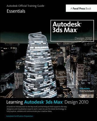 Autodesk - Learning Autodesk 3ds Max Design 2010: Essentials, Inbunden