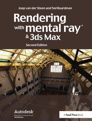 Joep van der Steen, Ted Boardman - Rendering with mental ray and 3ds Max, Inbunden
