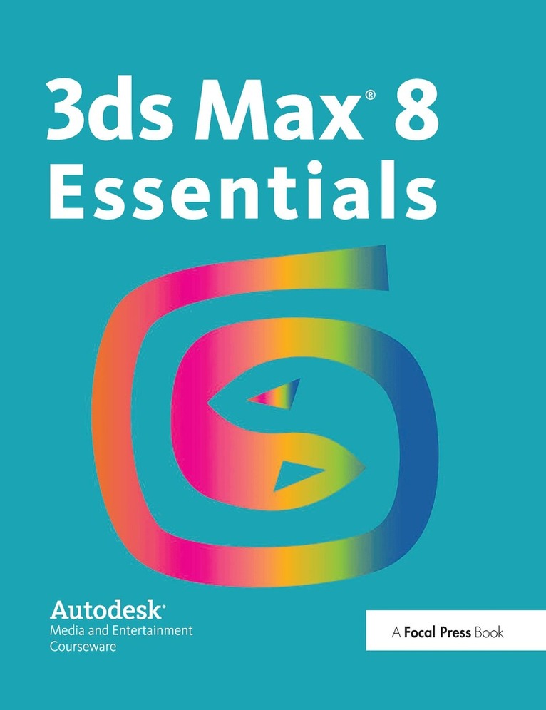 Autodesk - 3ds Max 8 Essentials, Inbunden