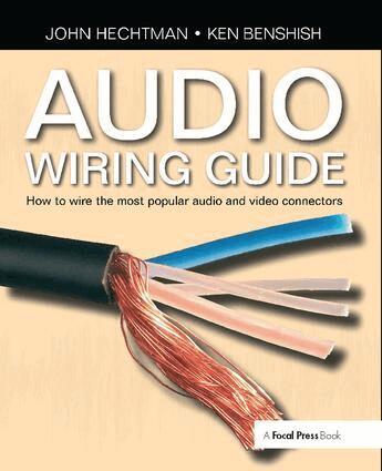 John Hechtman - Audio Wiring Guide, Inbunden