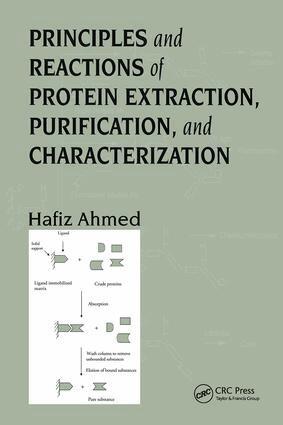 Hafiz Ahmed, Hafiz Ahmed PhD - Principles and Reactions of Protein Extraction, Purification, and Characterization, Inbunden