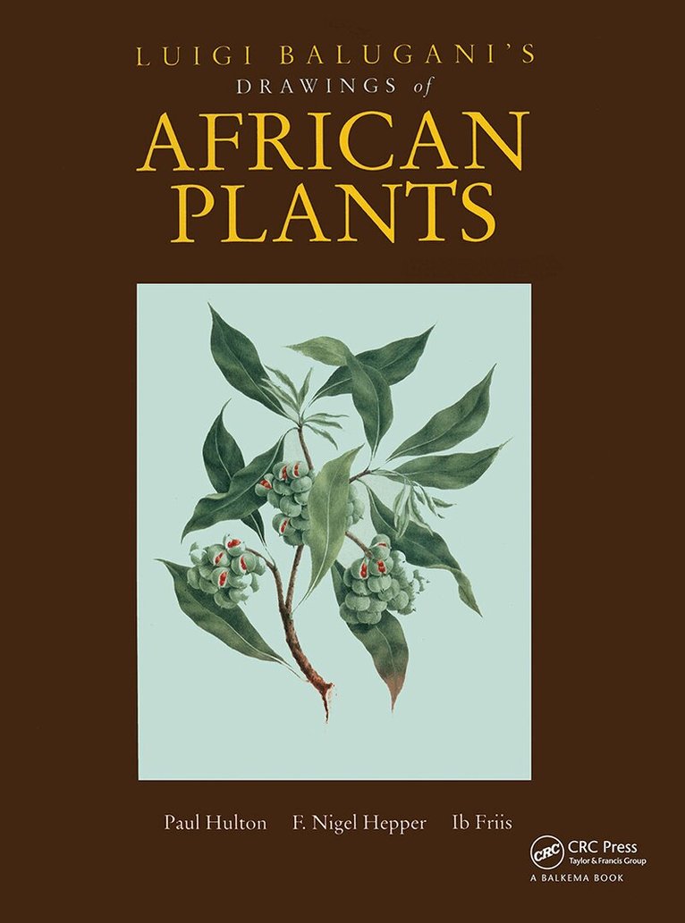 Paul Hulton, F. Nigel Hpper, Ib Friis - Luigi Balugani's Drawings of African Plants, Inbunden