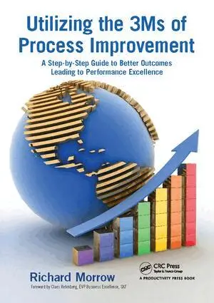 Richard Morrow - Utilizing the 3Ms of Process Improvement, Inbunden. Tillgänglighet: Lägg i varukorg