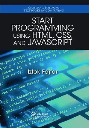 Iztok Fajfar - Start Programming Using HTML, CSS, and JavaScript, Inbunden