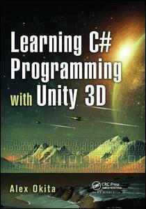Alex Okita - Learning C# Programming with Unity 3D, Inbunden