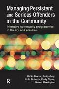 Managing Persistent and Serious Offenders in the Community